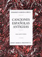 Canciones Espanolas Antiguas Vocal Solo & Collections sheet music cover